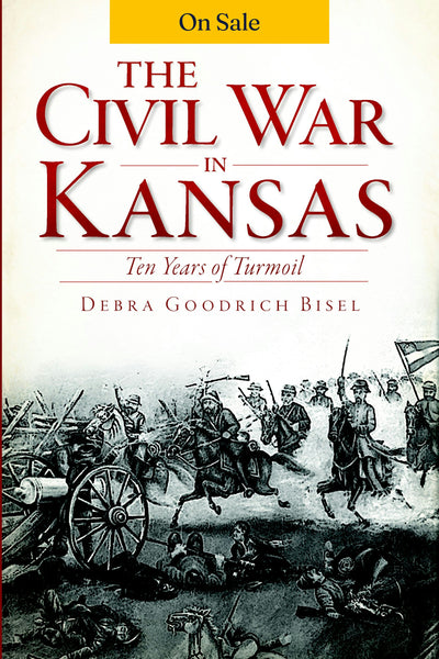 The Civil War in Kansas: Ten Years of Turmoil