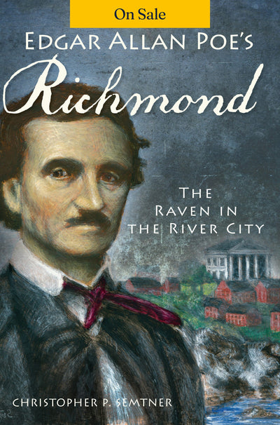 Edgar Allan Poe's Richmond: