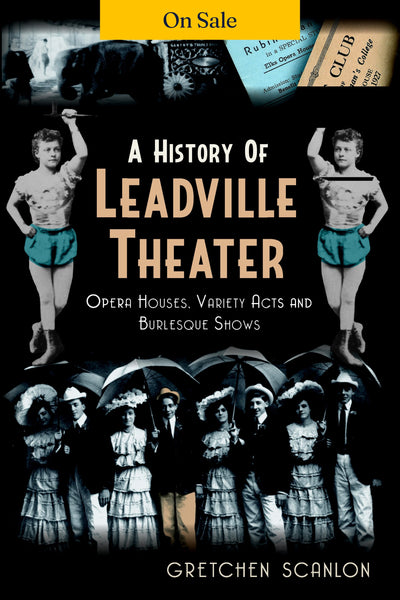 A History of Leadville Theater