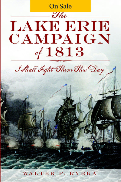 The Lake Erie Campaign of 1813