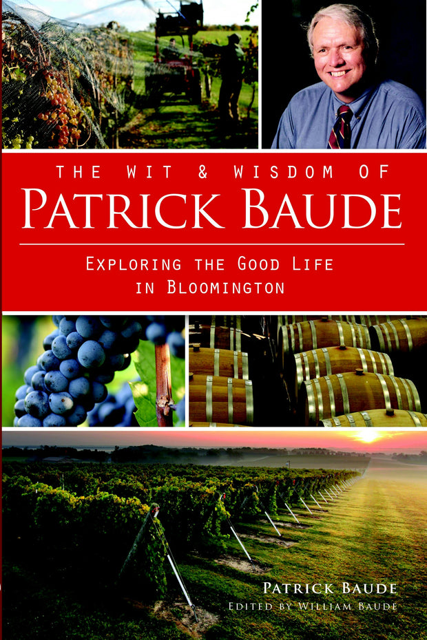 The Wit and Wisdom of Patrick Baude: Exploring the Good Life in Bloomington