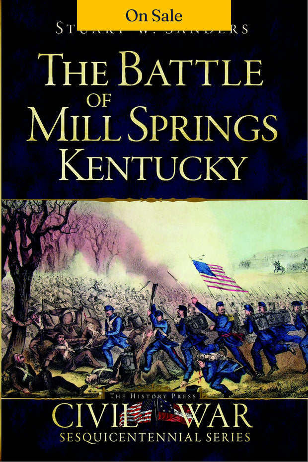 The Battle of Mill Springs, Kentucky