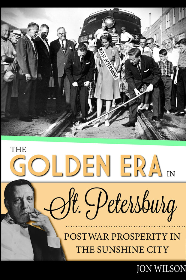 The Golden Era in St. Petersburg: Postwar Prosperity in The Sunshine City