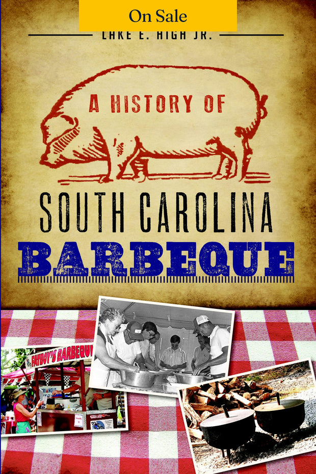 History of South Carolina Barbeque, A