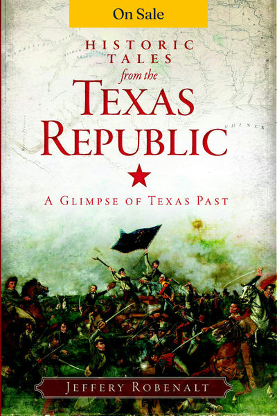 Historic Tales from the Texas Republic