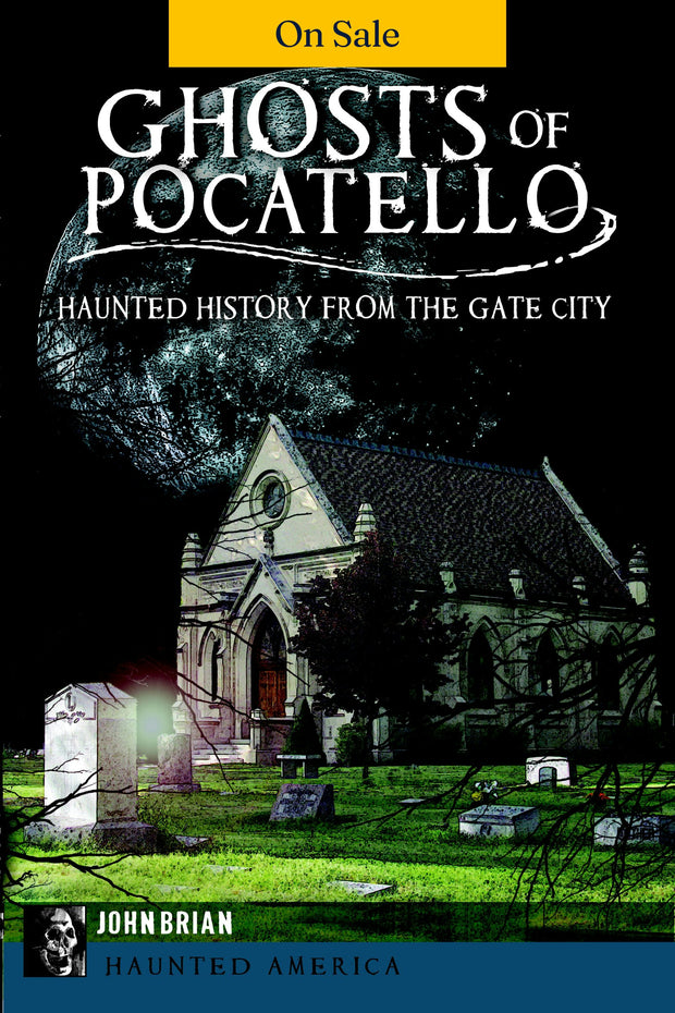 Ghosts of Pocatello