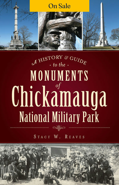 A History & Guide to the Monuments of Chickamauga National Military Park