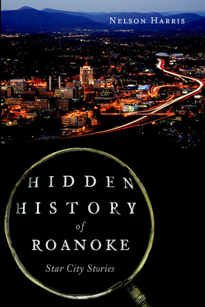 Hidden History of Roanoke