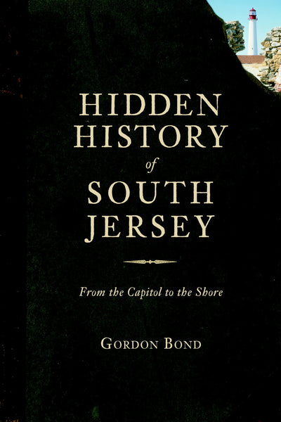 Hidden History of South Jersey: