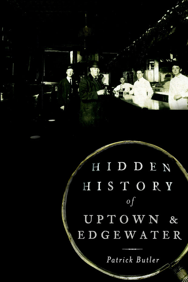 Hidden History of Uptown and Edgewater