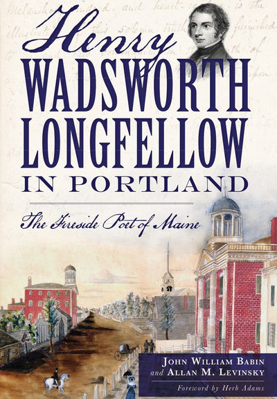 Henry Wadsworth Longfellow in Portland: