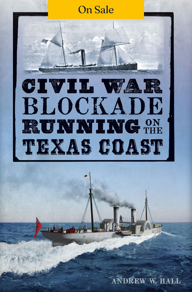 Civil War Blockade Running on the Texas Coast