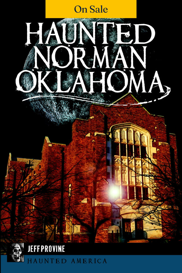 Haunted Norman, Oklahoma