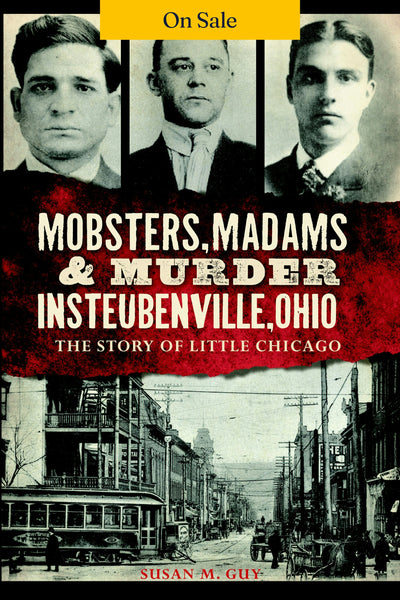 Mobsters, Madams & Murder in Steubenville, Ohio