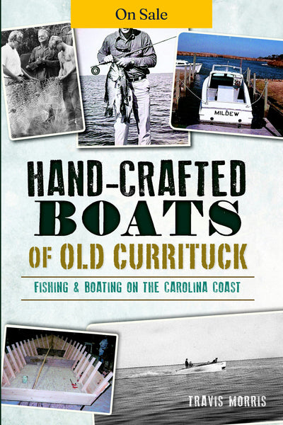 Hand-Crafted Boats of Old Currituck: