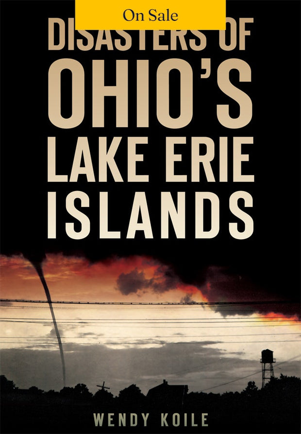 Disasters of Ohio’s Lake Erie Islands