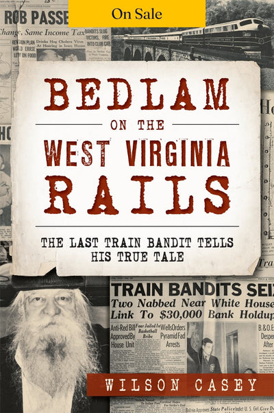 Bedlam on the West Virginia Rails: