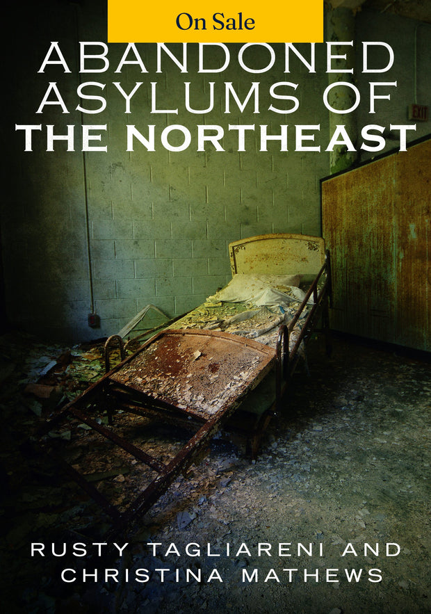 Abandoned Asylums of the Northeast