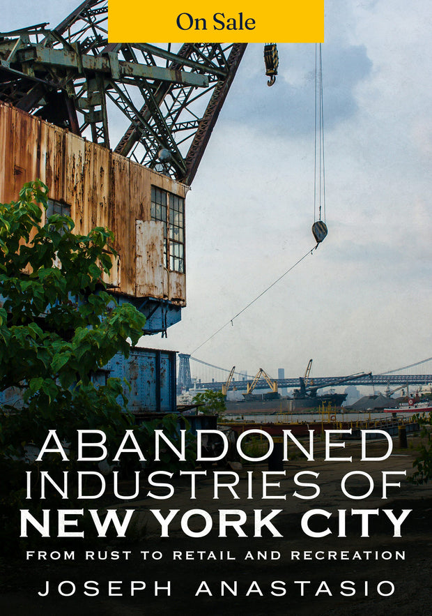 Abandoned Industries of New York City