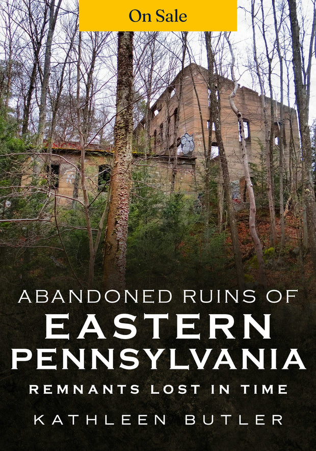 Abandoned Ruins of Eastern Pennsylvania