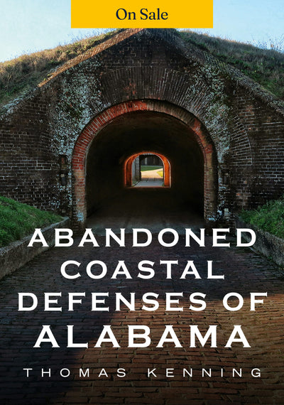 Abandoned Coastal Defenses of Alabama