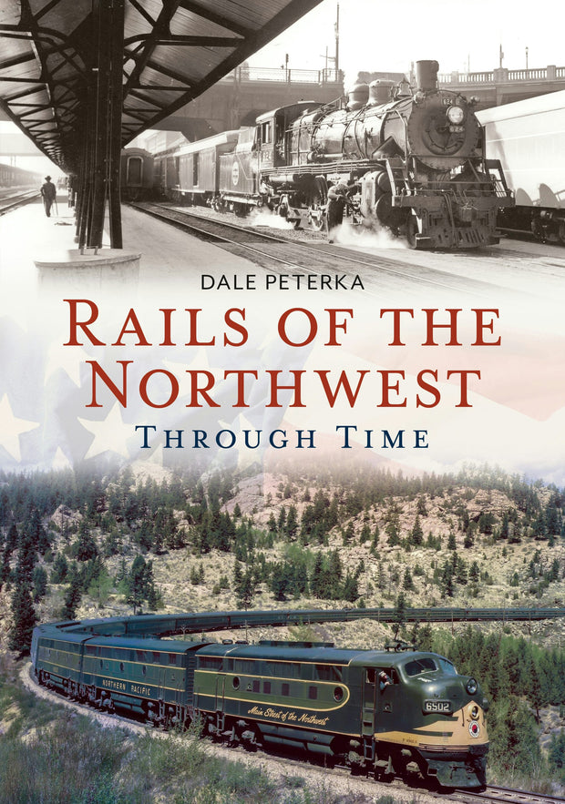 Rails of the Northwest Through Time