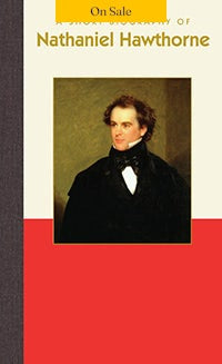 A Short Biography of Nathaniel Hawthorne