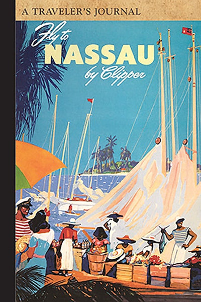 Fly to Nassau: A Traveler's Journal