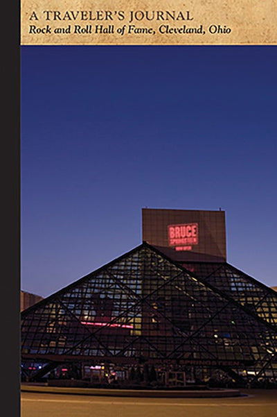 Rock and Roll Hall of Fame, Cleveland, Ohio: A Traveler's Journal