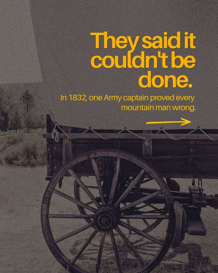 The Wagons That Weren't Supposed to Make It: Bonneville's 1832 Crossing of South Pass