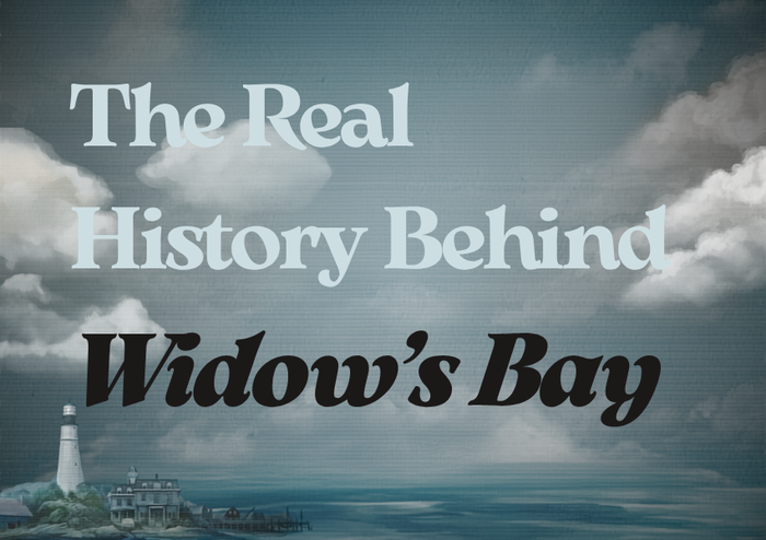 The real history behind Widow's Bay
