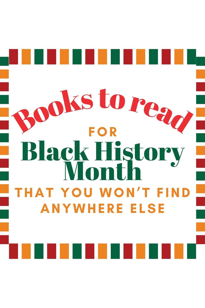 Books to Read for Black History Month You Won’t Find Anywhere Else