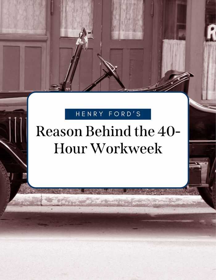 History behind Henry Ford's 40 Hour Workwseek