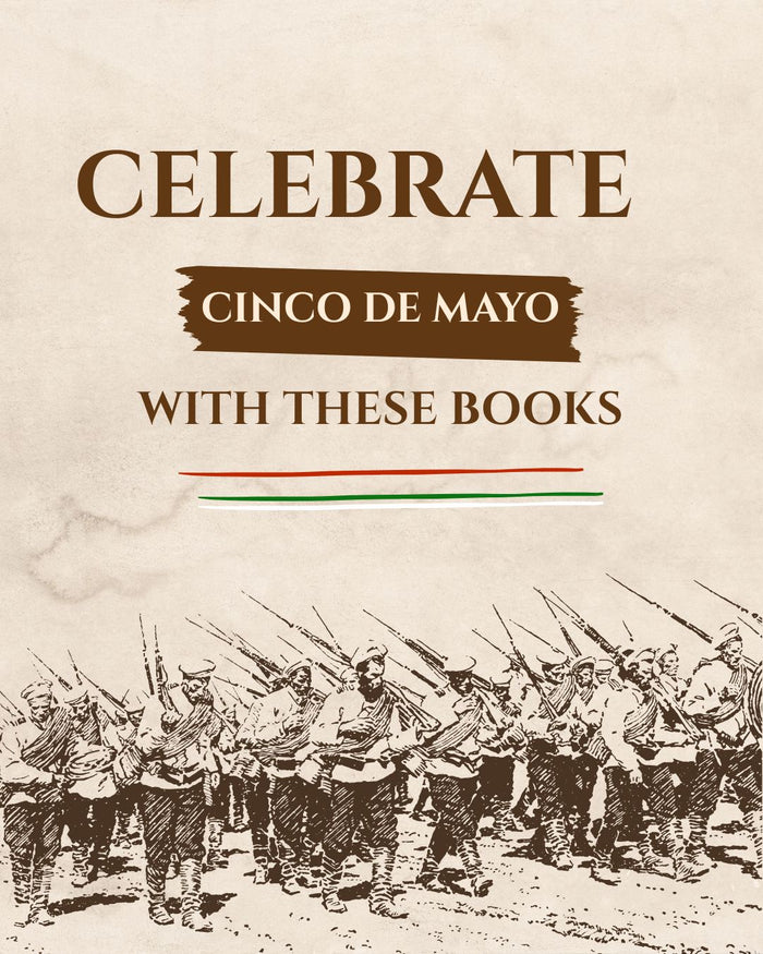 Books to Read for Cinco de Mayo: Celebrate Culture, History and Heritage