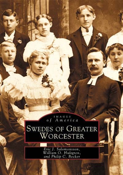 Swedes of Greater Worcester, Massachusetts: Eric J. Salomonsson