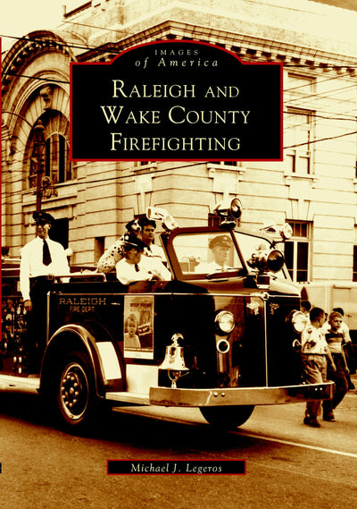Raleigh and Wake County Firefighting