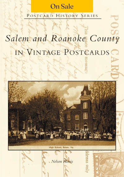 Salem and Roanoke County in Vintage Postcards