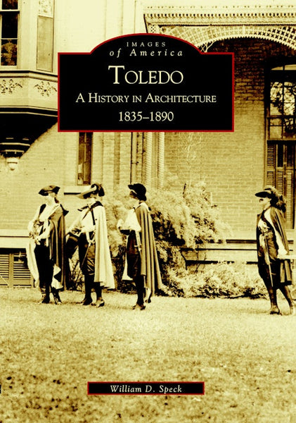 Toledo, Ohio: William D. Speck: 9780738519418: Images of America