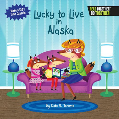 Cover image for Lucky to Live in Alaska, isbn: 9780738528076