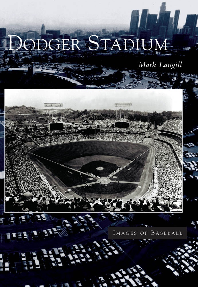 Dodger Stadium, California: Mark Langill: 9780738528687: Images of