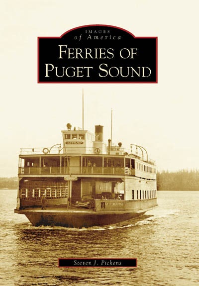 Ferries of Puget Sound, Washington: Steven J. Pickens