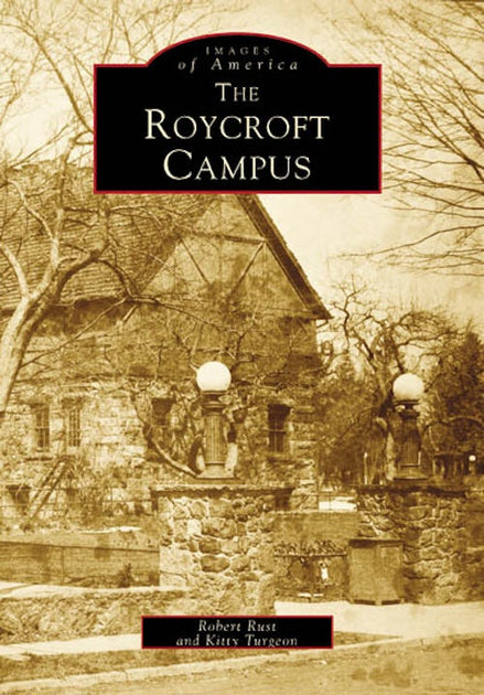 The Roycroft Campus, New York: Robert Rust: 9780738537269: Images of ...