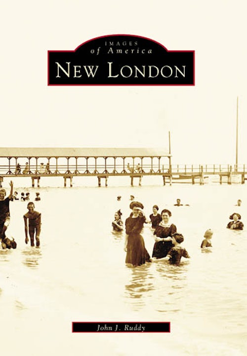 New London, Connecticut: John J. Ruddy: 9780738546193: Images of