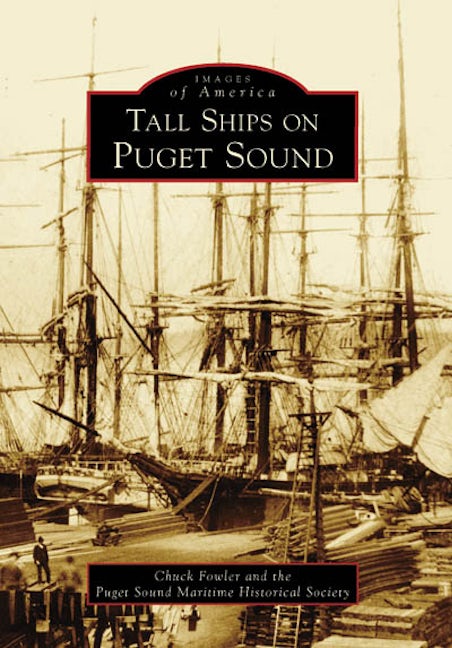 Tall Ships on Puget Sound, Washington: Chuck Fowler: 9780738548142