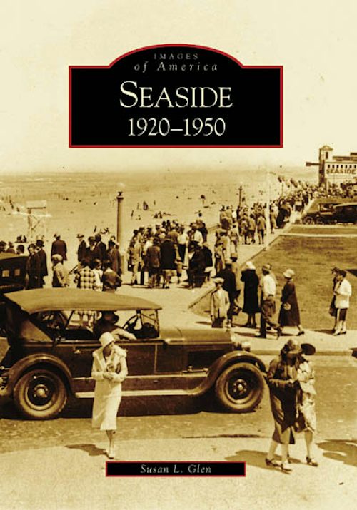 Seaside, Oregon: Susan L. Glen: 9780738548944: Images of America