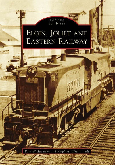The Elgin, Joliet and Eastern Railway