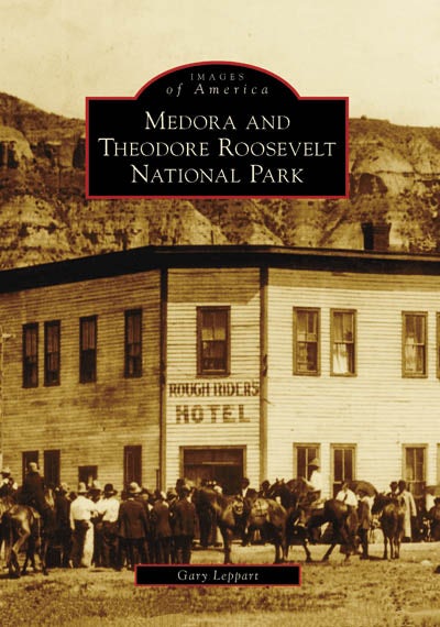 Medora and Theodore Roosevelt National Park