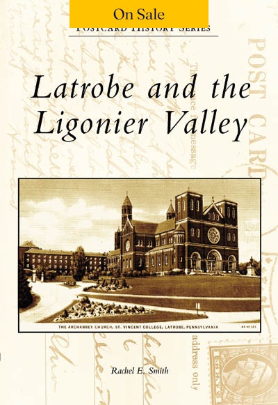 Latrobe and the Ligonier Valley
