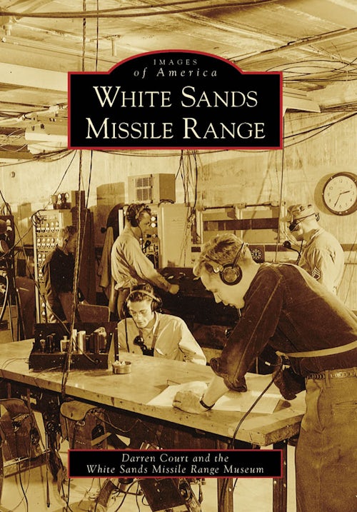 White Sands Missile Range, New Mexico: Darren Court: 9780738558783