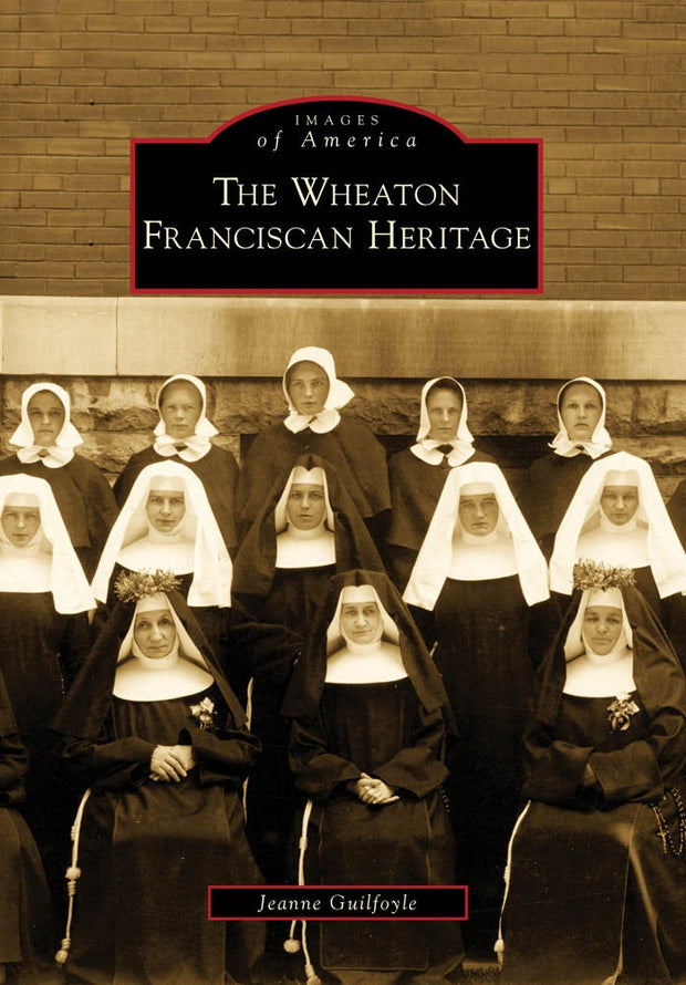 The Wheaton Franciscan Heritage